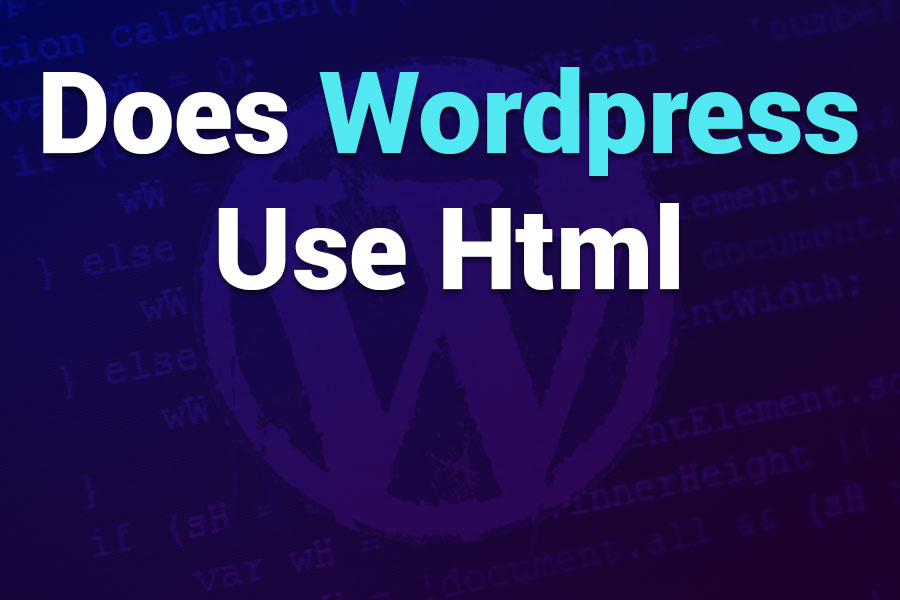 Does WordPress Use HTML