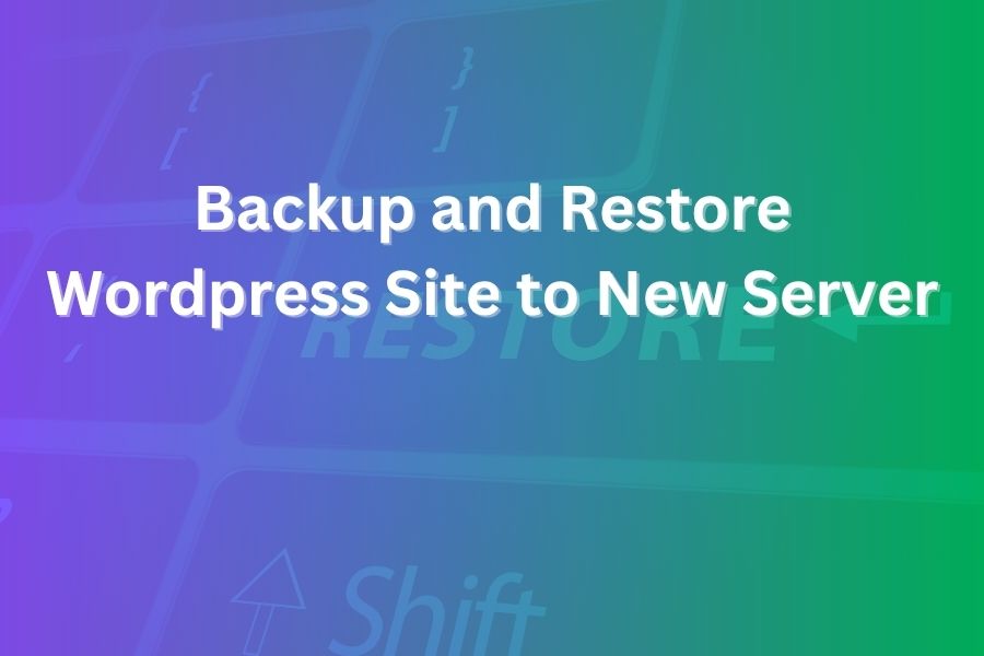 backup and restore wordpress site to new server